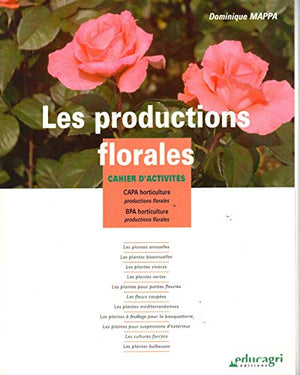 Les productions florales: Cahier d'activités CAPA/BPA horticulture