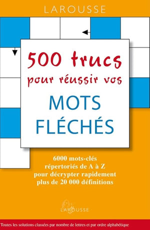 500 trucs pour réussir vos mots fléchés