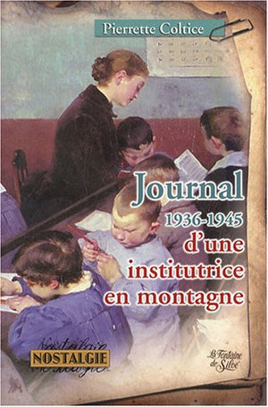 Journal d'une institutrice en montagne: 1936-1945