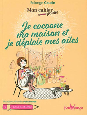 Je cocoone ma maison et je déplois mes ailes