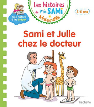 Les histoires de P'tit Sami Maternelle (3-5 ans) : Sami et Julie chez le docteur