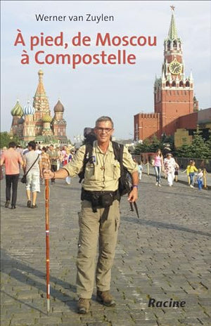 A pied, de Moscou à Compostelle