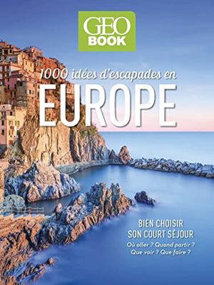 Géobook - 1 000 idées d'escapades en Europe