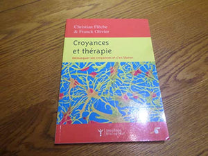 Croyances et thérapie: Démasquer ses croyances et s'en libérer