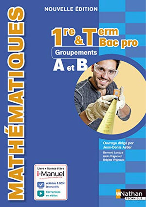 Mathématiques 1re/Tle Bac Pro: Groupements A et B