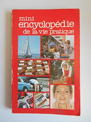 Mini encyclopédie de la vie pratique