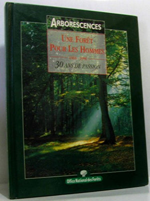 Une forêt pour les hommes (1966 /1996) - 30 ans de passion