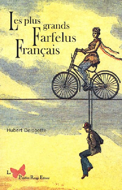 Les plus grands farfelus français