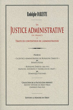 La justice administrative en France, Préface de Benoît Plessix, Avant-propos par Dominique Foussard, réimpression de la 1re édition de 1862