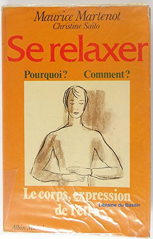 Se relaxer, pourquoi, comment. Kinésophie, forme particulière de relaxation