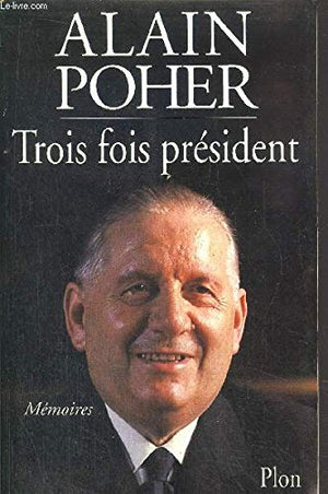 Trois fois président: Mémoires