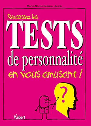 Réussissez les tests de personnalité en vous amusant !