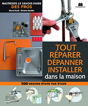 Tout réparer, dépanner, installer