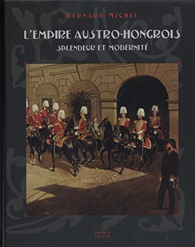 L'empire austro-hongrois : Splendeur et modernité