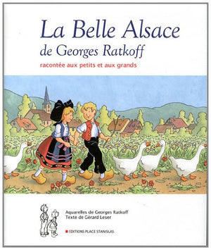 La Belle Alsace de Georges Ratkoff racontée aux petits et aux grands