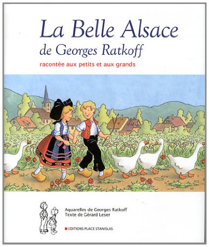 La Belle Alsace de Georges Ratkoff racontée aux petits et aux grands