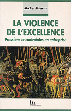 La violence de l'excellence.