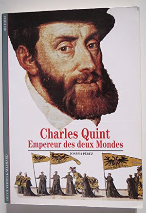 Charles Quint, empereur des deux mondes