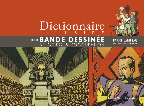 Dictionnaire Illustree De La Bande Dessinee Belge Sous L Occupation