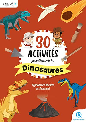 30 ACTIVITES POUR DECOUVRIR LES DINOSAURES