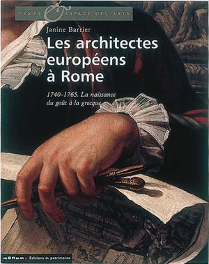 Les architectes européens à Rome: 1740-1765