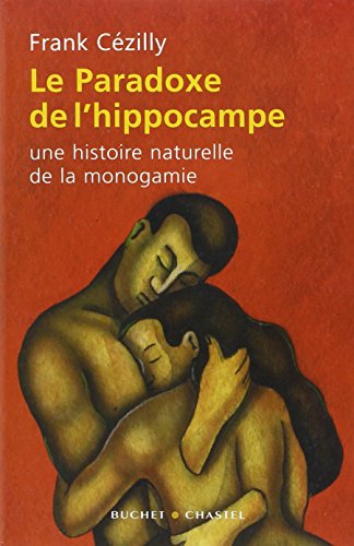 Le paradoxe de l'hippocampe une histoire naturelle de la monogamie