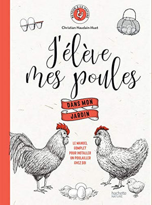 J'élève mes poules dans mon jardin