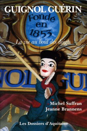 Guignol Guerin, La Vie Au Bout Des Doigts