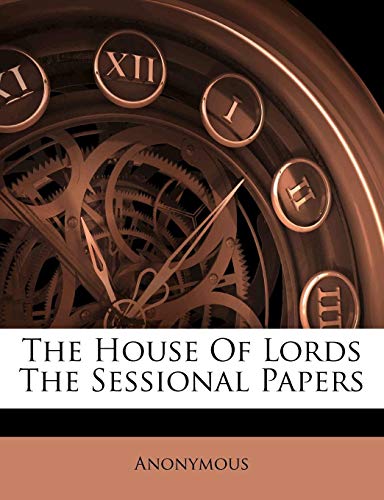 The House of Lords the Sessional Papers
