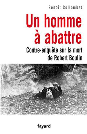 Un homme à abattre: Contre-enquête sur la mort de Robert Boulin