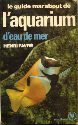 Le guide marabout de l'aquarium d'eau de mer