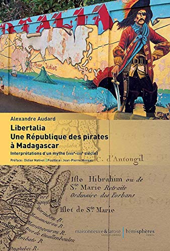 Libertalia : une République des pirates à Madagascar