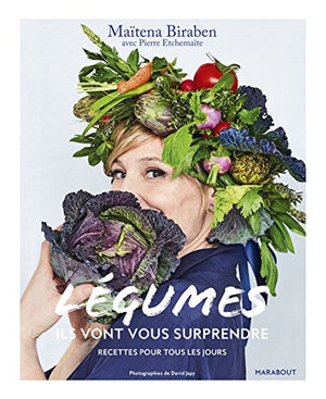 Légumes : Ils vont vous surprendre