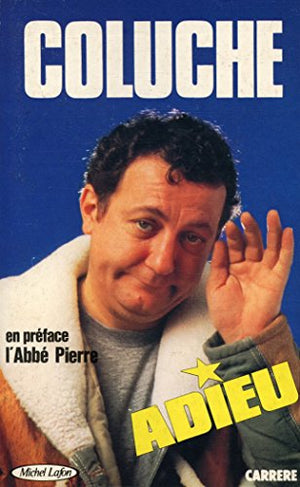 Coluche adieu.