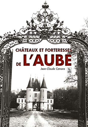 Châteaux et forteresses de l'Aube