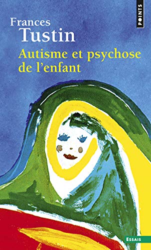 Autisme et psychose de l'enfant ((Réédition))