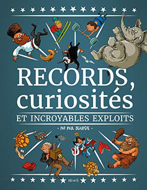 Records, curiosités et incroyables exploits