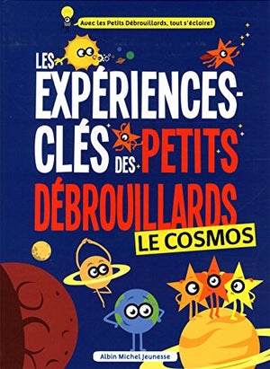 Les experiences clés des petits debrouillards: Le cosmos