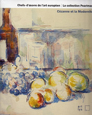 Chefs-d'oeuvres de l'art européen - La collection Pearlman: Cézanne et la modernité