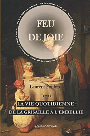 La vie quotidienne : De la grisaille à l'embellie