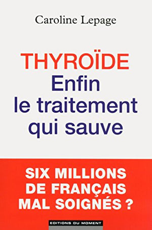 Thyroide : enfin le traitement qui sauve