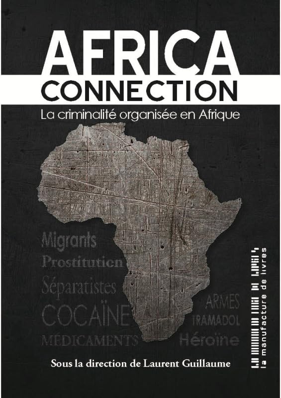 Africa connection: la criminalité organisée en afrique