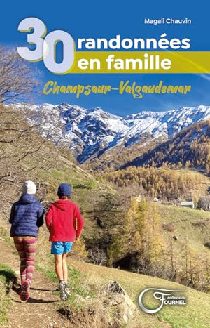 30 balades en famille dans le Champsaur Valgaudemar