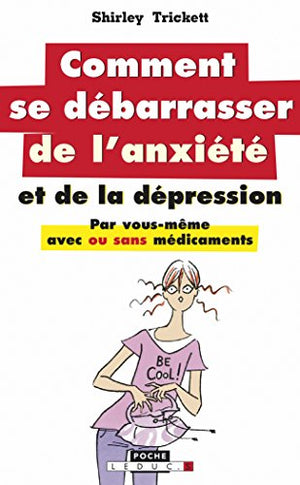 Comment se débarrasser de l'anxiété et de la dépression