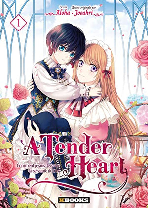 A tender heart T01: Comment je suis devenue la servante du Duc