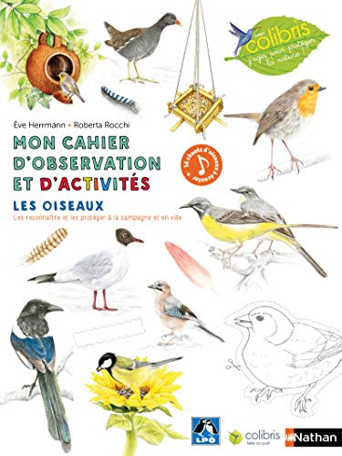 Les oiseaux - Cahier d'observation et d'activités Colibris - 4/7 ans