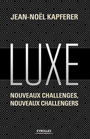 Luxe: Nouveaux challenges, nouveaux challengers.