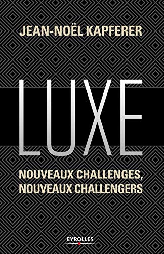 Luxe: Nouveaux challenges, nouveaux challengers.