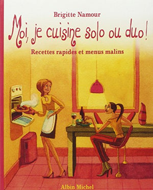 Moi, je cuisine solo ou duo !