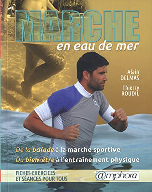 Marche en eau de mer - De la balade à la marche sportive